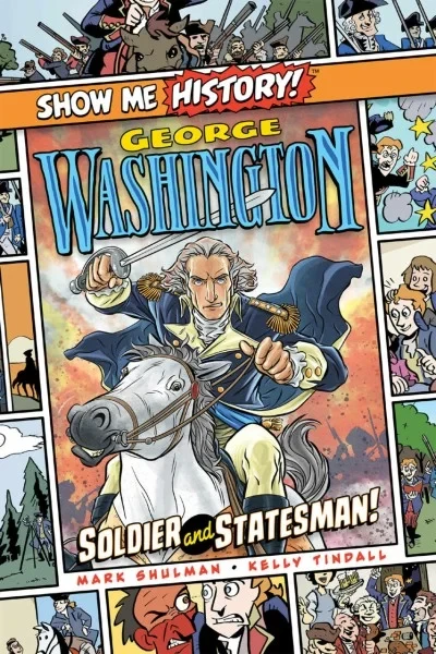 Show Me History!: George Washington: Soldier and Statesman! (2021) - Series 
