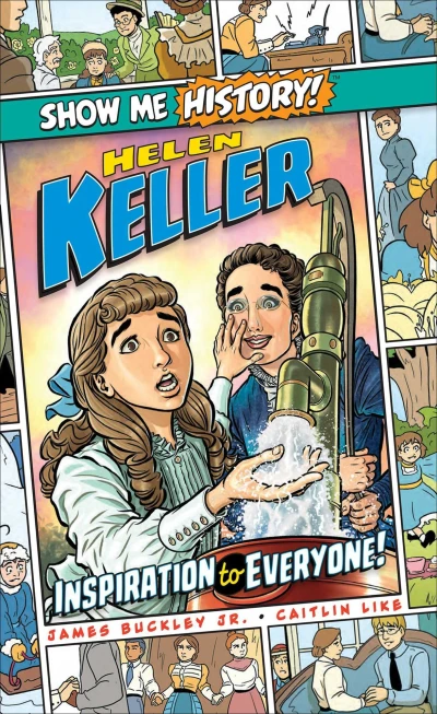 Show Me History!: Helen Keller: Inspiration to Everyone!