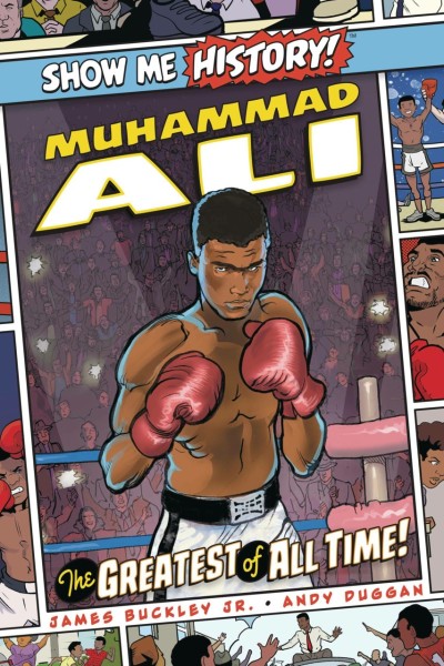 Show Me History! Muhammad Ali: The Greatest of All Time!