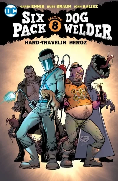 SixPack and Dogwelder: Hard Travelin' Heroz (Trade Paperback, 2017) - Series 