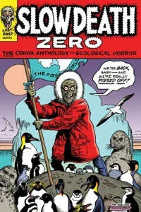 Slow Death Zero: The Comix Anthology of Ecological Horror