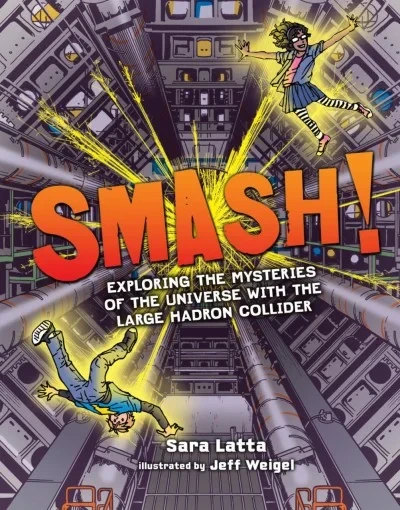 Smash!: Exploring the Mysteries of the Universe With the Large Hadron Collider (2017) - Series 