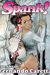 Spank! The Art of Fernando Caretta