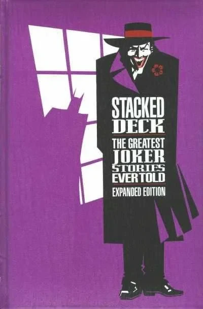 Stacked Deck: The Greatest Joker Stories Ever Told: Expanded Edition
