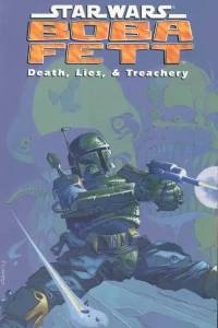 Star Wars: Boba Fett - Death, Lies, & Treachery