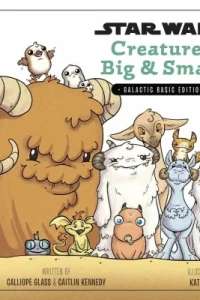 Star Wars: Creatures Big & Small: Galactic Basic Edition