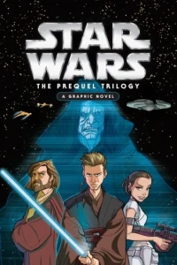 Star Wars: The Prequel Trilogy: A Graphic Novel