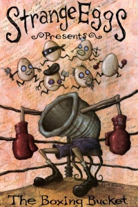 Strange Eggs Presents the Boxing Bucket