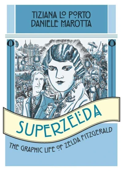 Superzelda: The Graphic Life of Zelda Fitzgerald