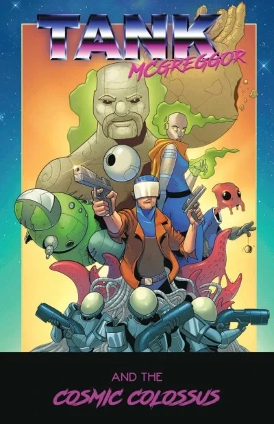 Tank McGreggor and the Cosmic Colossus
