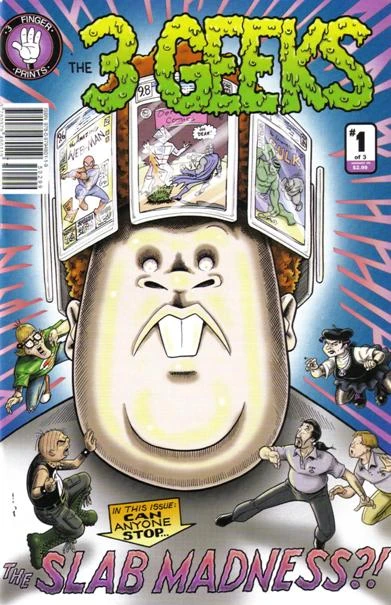 The 3 Geeks: Slab Madness!