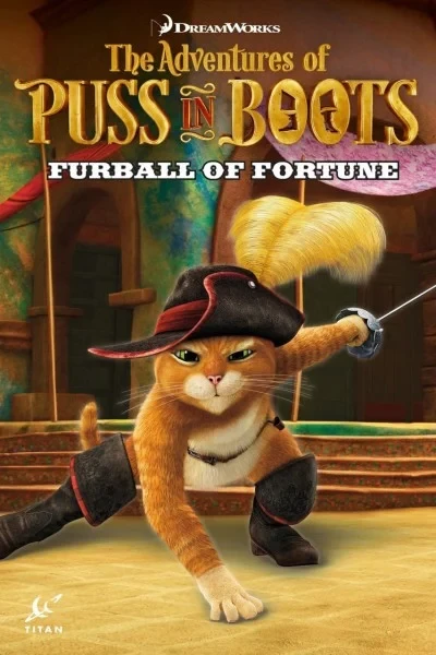 The Adventures of Puss in Boots: Furball of Fortune (2016) - Series 