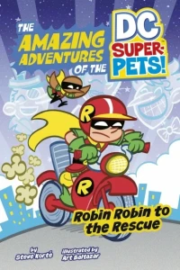 The Amazing Adventures of the DC Super-Pets: Robin Robin to the Rescue