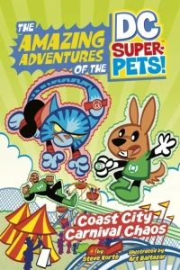 The Amazing Adventures of the DC Super-Pets: Coast City Carnival Chaos
