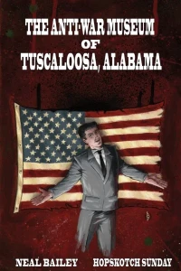The Anti-War Museum of Tuscaloosa, Alabama