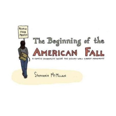 The Beginning of the American Fall: A Comics Journalist Inside the Occupy Wall Street Movement