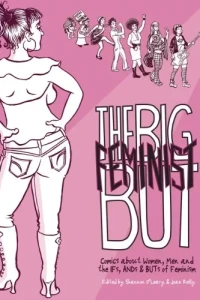 The Big Feminist BUT: Comics About Women
