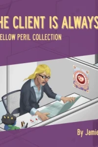 The Client Is Always: A Yellow Peril Collection