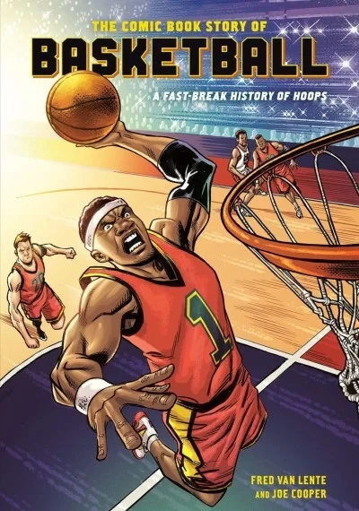 The Comic Book Story of Basketball: A Fast-Break History of Hoops (Trade Paperback, 2020) - Series 