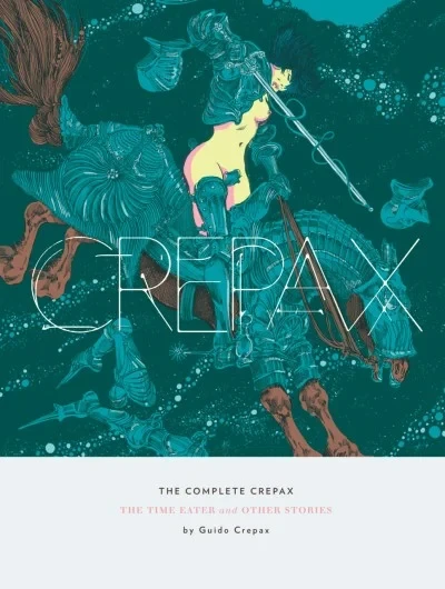 The Complete Crepax: The Time Eaters and Other Stories (2016) - Series 