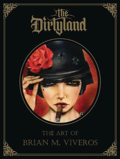 The Dirtyland: The Art of Brian M. Viveros