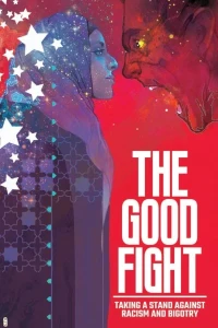 The Good Fight: Taking a Stand Against Racism and Bigotry