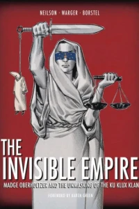 The Invisible Empire: Madge Oberholtzer and the Unmasking of the Ku Klux Klan