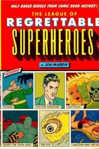 The League of Regrettable Superheroes