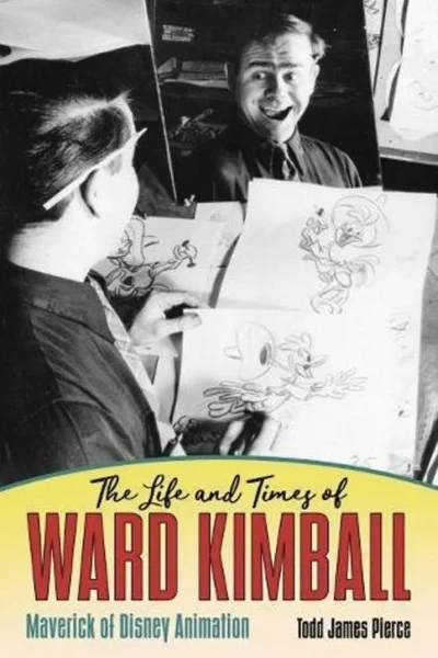 The Life and Times of Ward Kimball: Maverick of Disney Animation (2019) - Series 