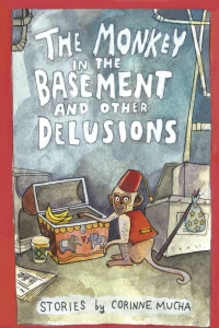 The Monkey in the Basement and Other Delusions
