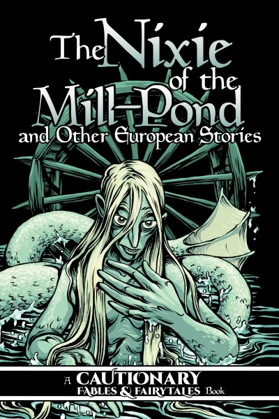 The Nixie of the Mill-Pond and Other European Stories (2020) - Series 