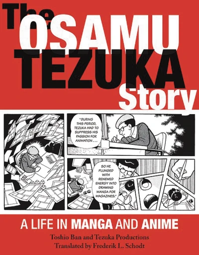 The Osamu Tezuka Story: A Life In Manga and Anime