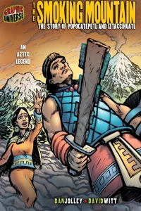 The Smoking Mountain: The Story of Popocatépetl and Iztaccíhuatl