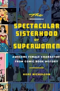 The Spectacular Sisterhood of Superwomen