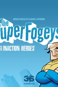 The SuperFogeys: Inaction Heroes