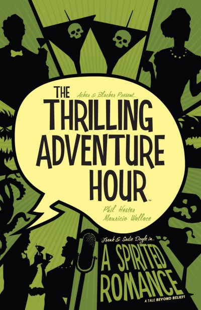 The Thrilling Adventure Hour: A Spirited Romance (2018) - Series 