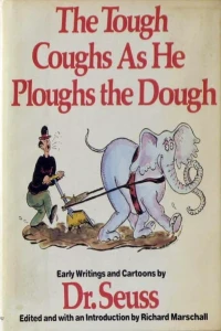 The Tough Coughs as He Ploughs the Dough