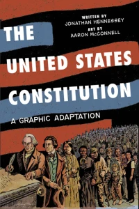 The United States Constitution: A Graphic Adaptation