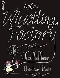 The Whistling Factory 