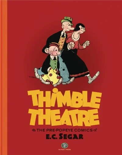 Thimble Theatre and the Pre-Popeye Cartoons of E. C. Segar