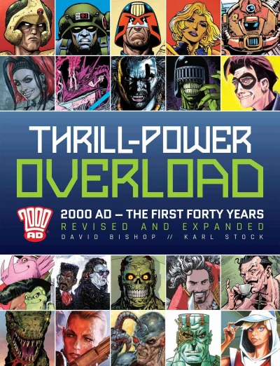 Thrill-Power Overload: Forty Years of 2000 AD: Revised, Updated and Expanded!