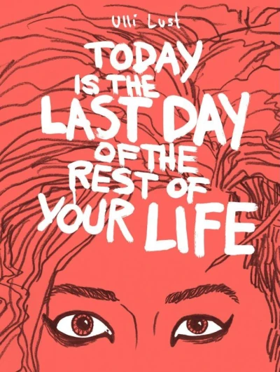 Today Is the Last Day of the Rest Your Life (2013) - Series 