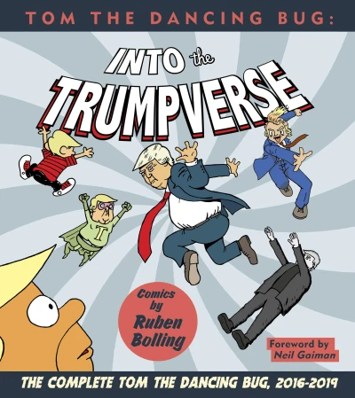 Tom the Dancing Bug: Into the Trumpverse