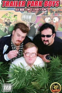 Trailer Park Boys: Big A$$ Comic Collection