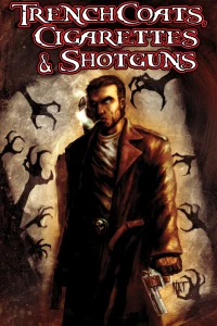 Trenchcoats, Cigarettes & Shotguns
