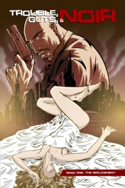 Trouble, Guts, & Noir