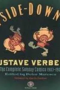 Upside-Down World of Gustave Verbeek: The Complete Sunday Comics 1903-1905