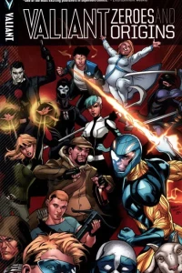 Valiant: Zeroes and Origins
