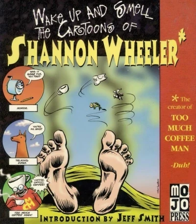 Wake Up and Smell the Cartoons of Shannon Wheeler