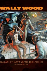 Wally Wood: Galaxy Art and Beyond